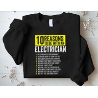 10 Reasons To Be With An Electrician Electricians Sweatshirt