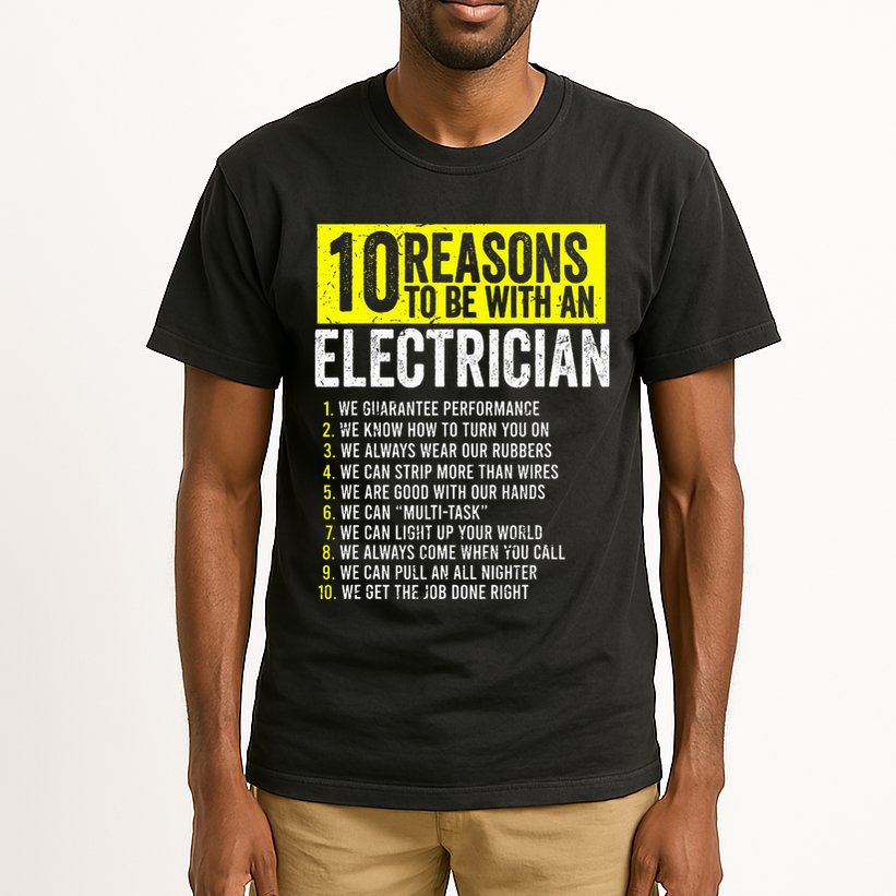 10 Reasons To Be With An Electrician Electricians Tall T-Shirt