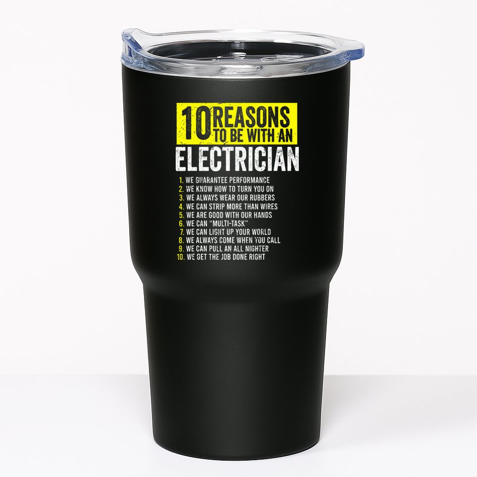 10 Reasons To Be With An Electrician Electricians Tumbler