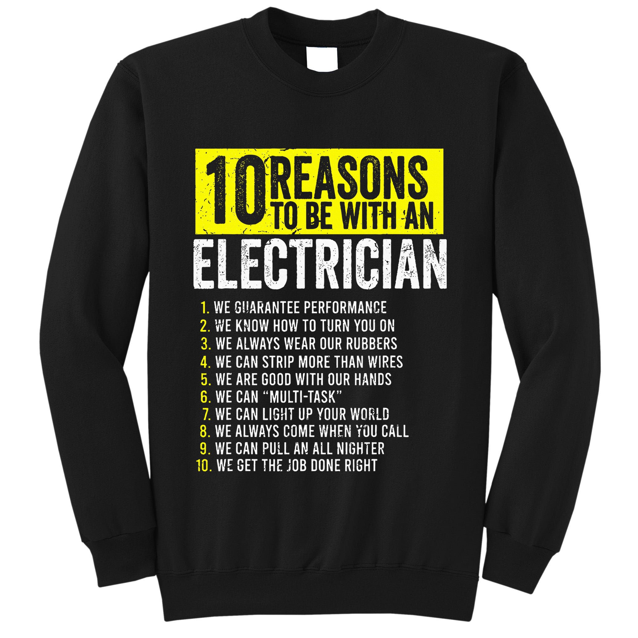 10 Reasons To Be With An Electrician Electricians Tall Sweatshirt