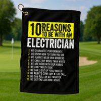 10 Reasons To Be With An Electrician Electricians Golf Towel