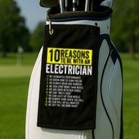 10 Reasons To Be With An Electrician Electricians Golf Towel