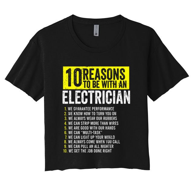 10 Reasons To Be With An Electrician Electricians Crop Top