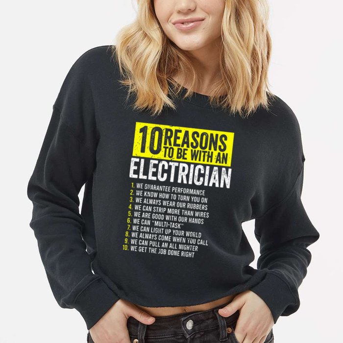10 Reasons To Be With An Electrician Electricians Cropped Pullover Crew