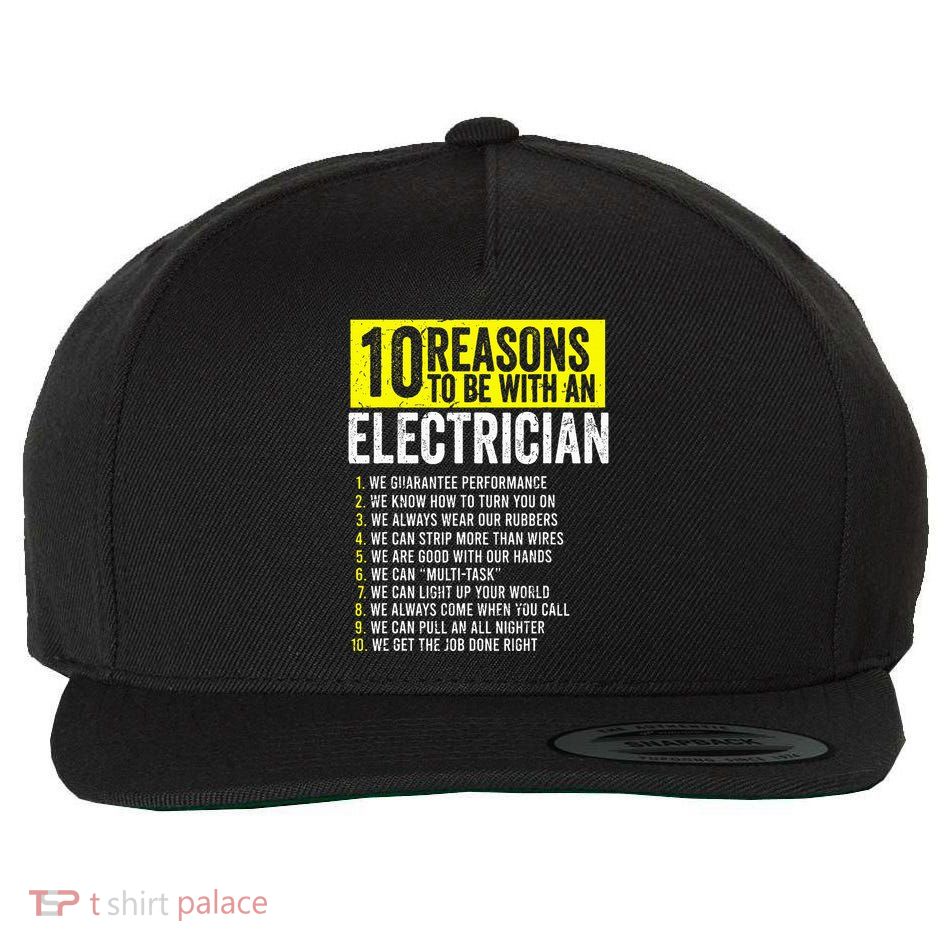 10 Reasons To Be With An Electrician Electricians Wool Snapback Cap