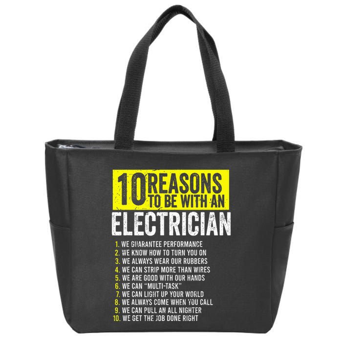 10 Reasons To Be With An Electrician Electricians Zip Tote Bag