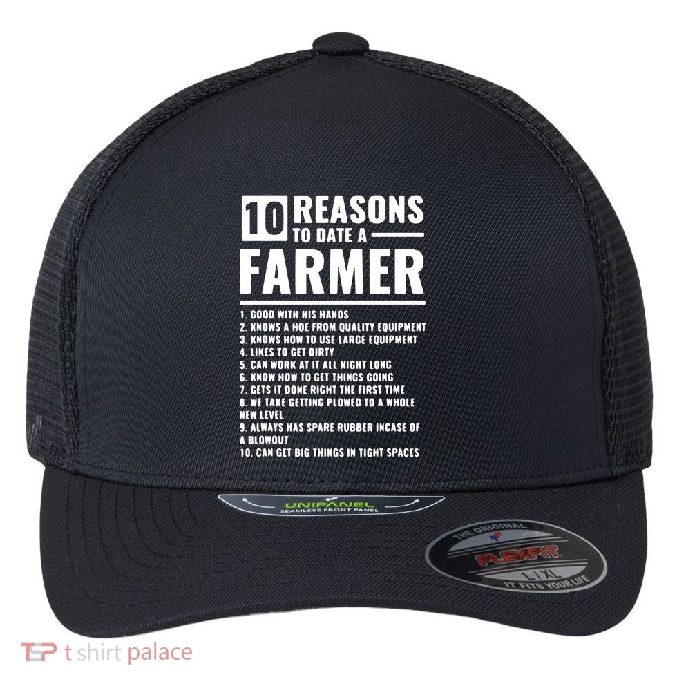 10 Reasons To Date A Farmer Flexfit Unipanel Trucker Cap