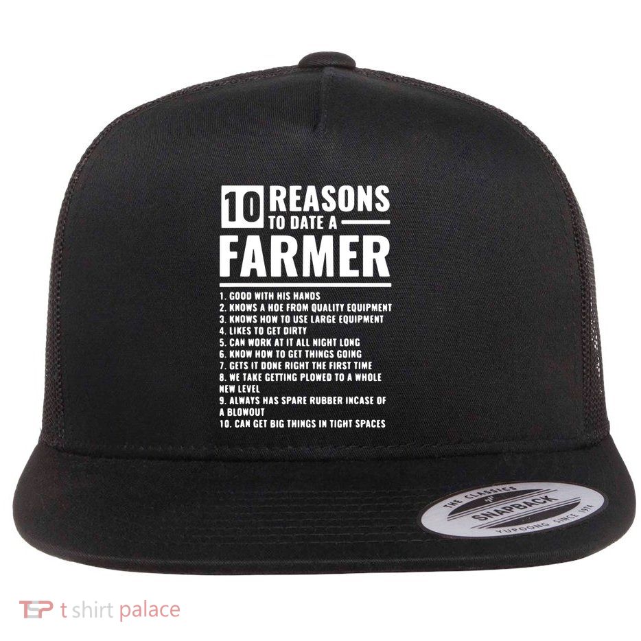 10 Reasons To Date A Farmer Flatbill Hat