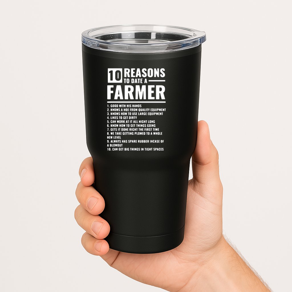 10 Reasons To Date A Farmer Tumbler