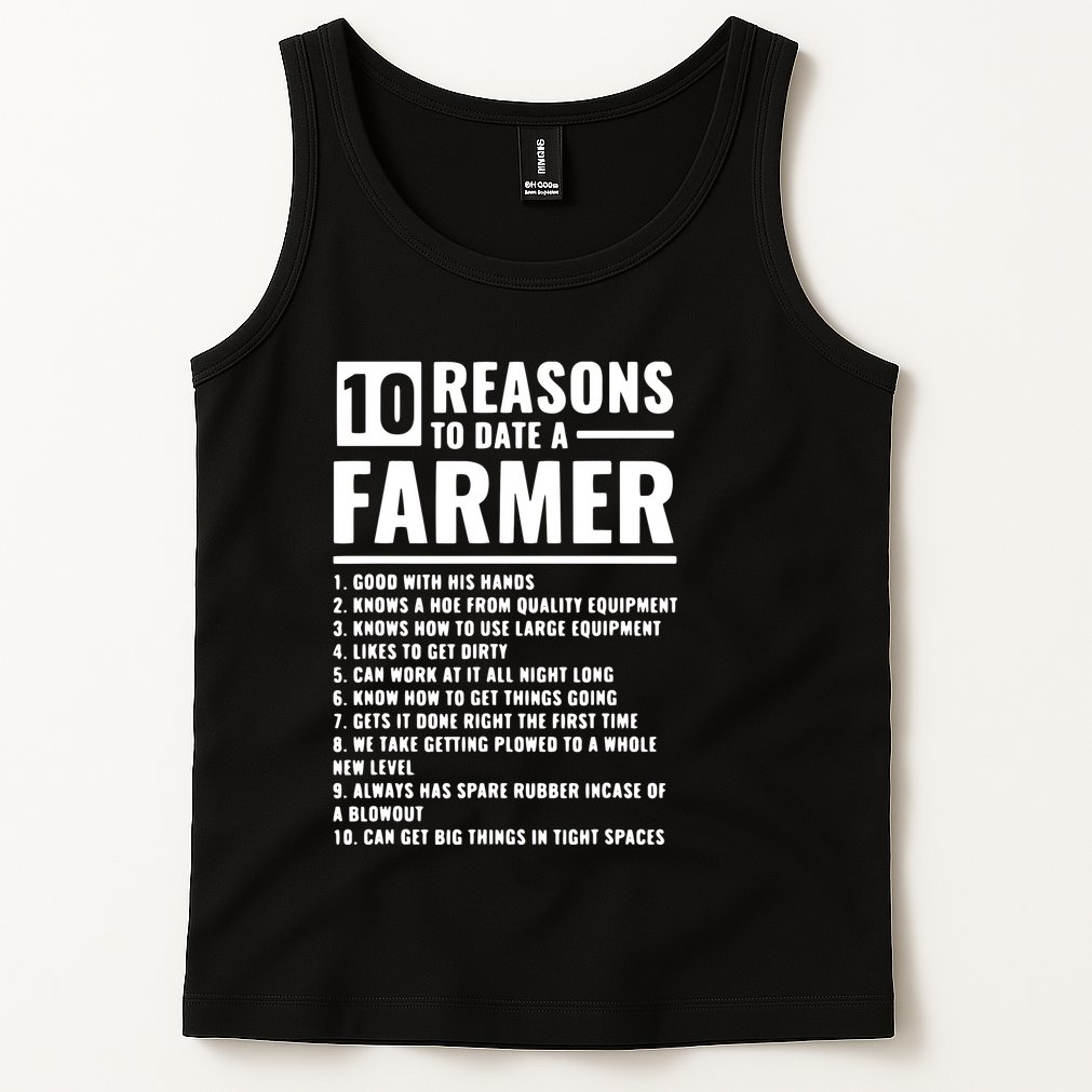 10 Reasons To Date A Farmer Tank Top