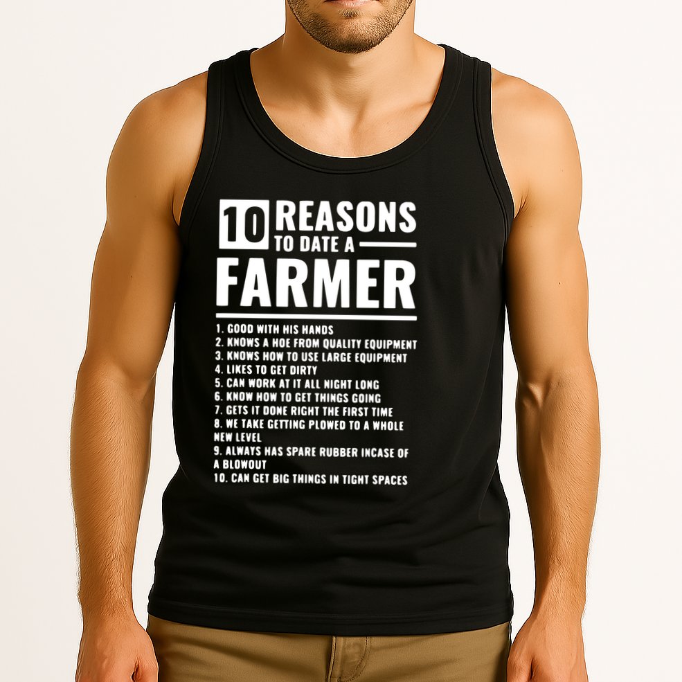 10 Reasons To Date A Farmer Tank Top