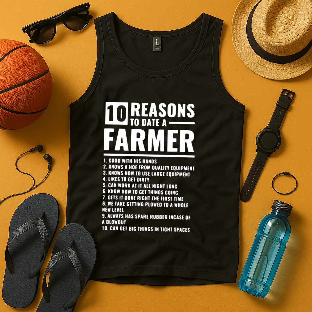 10 Reasons To Date A Farmer Tank Top