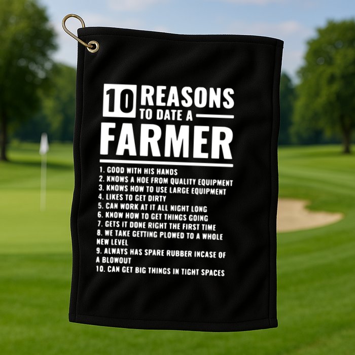 10 Reasons To Date A Farmer Golf Towel