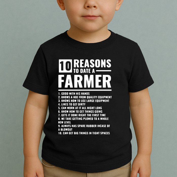 10 Reasons To Date A Farmer Toddler T-Shirt