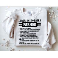 10 Reasons To Date A Farmer Funny Farming Humor For Men Sweatshirt