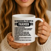 10 Reasons To Date A Farmer Funny Farming Humor For Men Mug