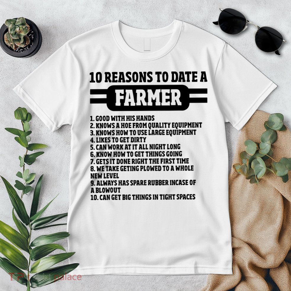 10 Reasons To Date A Farmer Funny Farming Humor For Men Premium T-Shirt