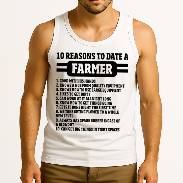 10 Reasons To Date A Farmer Funny Farming Humor For Men Tank Top