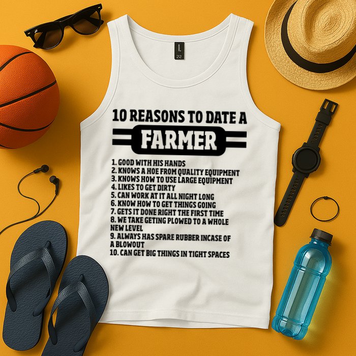 10 Reasons To Date A Farmer Funny Farming Humor For Men Tank Top