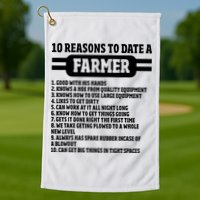 10 Reasons To Date A Farmer Funny Farming Humor For Men Golf Towel