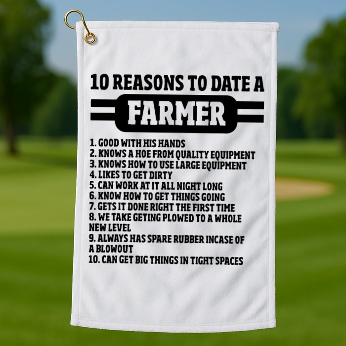 10 Reasons To Date A Farmer Funny Farming Humor For Men Golf Towel