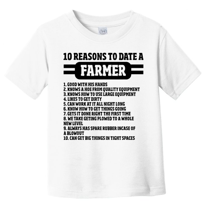 10 Reasons To Date A Farmer Funny Farming Humor For Men Toddler T-Shirt