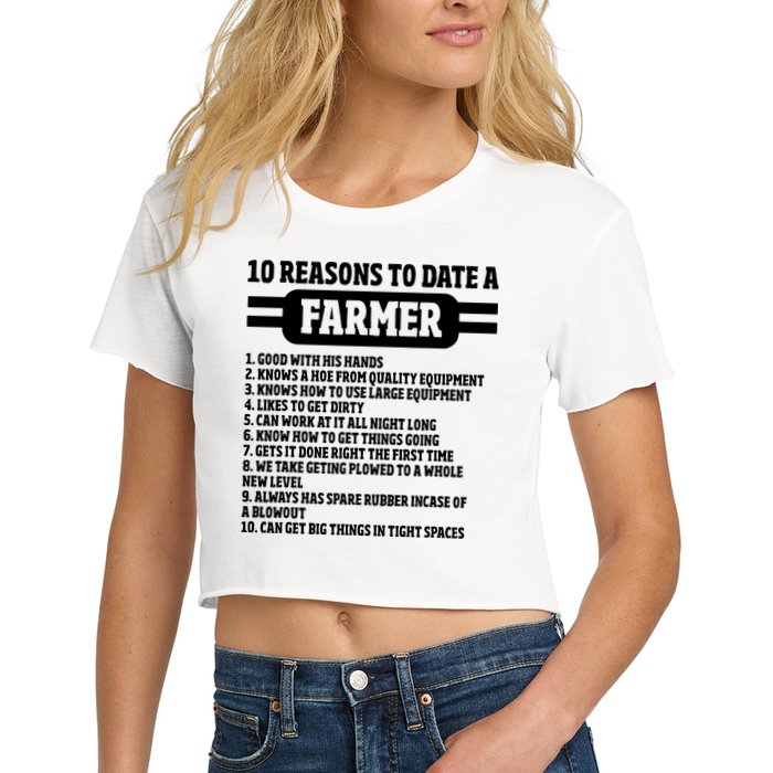 10 Reasons To Date A Farmer Funny Farming Humor For Men Crop Top