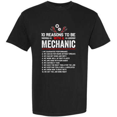 10 Reasons To Be With A Mechanic For Men Car Mechanics Garment-Dyed Heavyweight T-Shirt