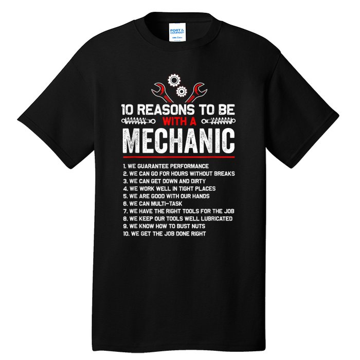 10 Reasons To Be With A Mechanic For Men Car Mechanics Tall T-Shirt