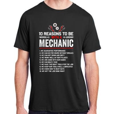 10 Reasons To Be With A Mechanic For Men Car Mechanics Adult ChromaSoft Performance T-Shirt