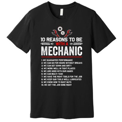 10 Reasons To Be With A Mechanic For Men Car Mechanics Premium T-Shirt