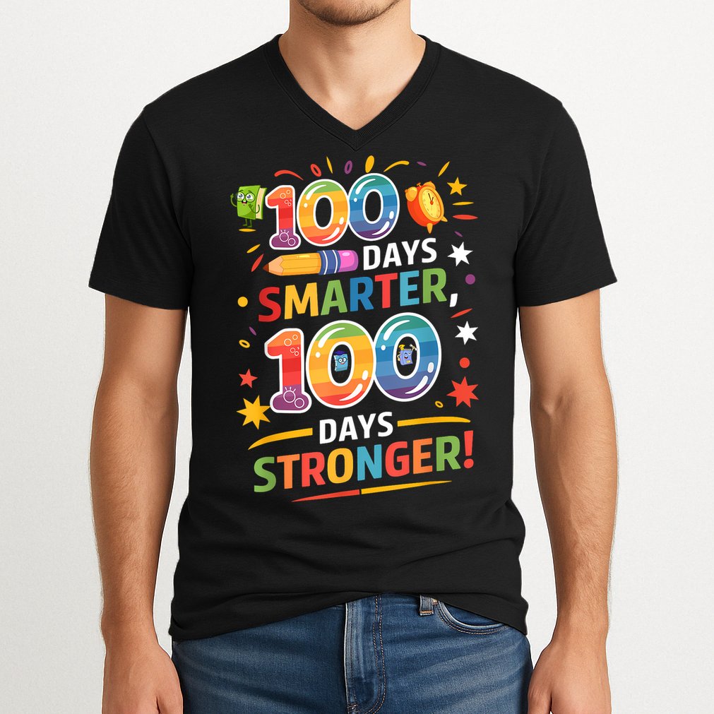 100 Smart 100 Stronger Happy 100th Day Of School Celebration V-Neck T-Shirt