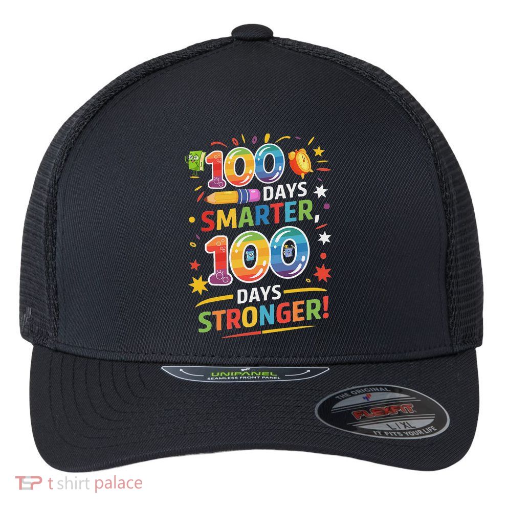 100 Smart 100 Stronger Happy 100th Day Of School Celebration Flexfit Unipanel Trucker Cap