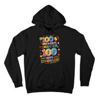 100 Smart 100 Stronger Happy 100th Day Of School Celebration Tall Hoodie