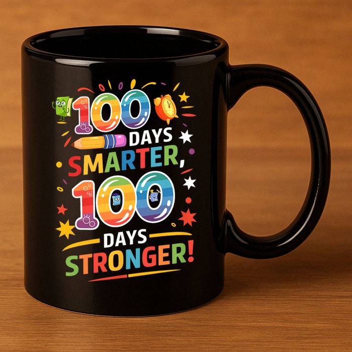 100 Smart 100 Stronger Happy 100th Day Of School Celebration 11oz C Handle Ceramic Mug