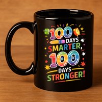 100 Smart 100 Stronger Happy 100th Day Of School Celebration 11oz C Handle Ceramic Mug