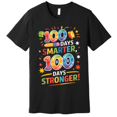 100 Smart 100 Stronger Happy 100th Day Of School Celebration Premium T-Shirt