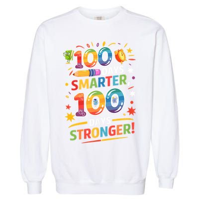 100 Smart 100 Stronger Happy 100th Day Of School Celebration Garment-Dyed Sweatshirt