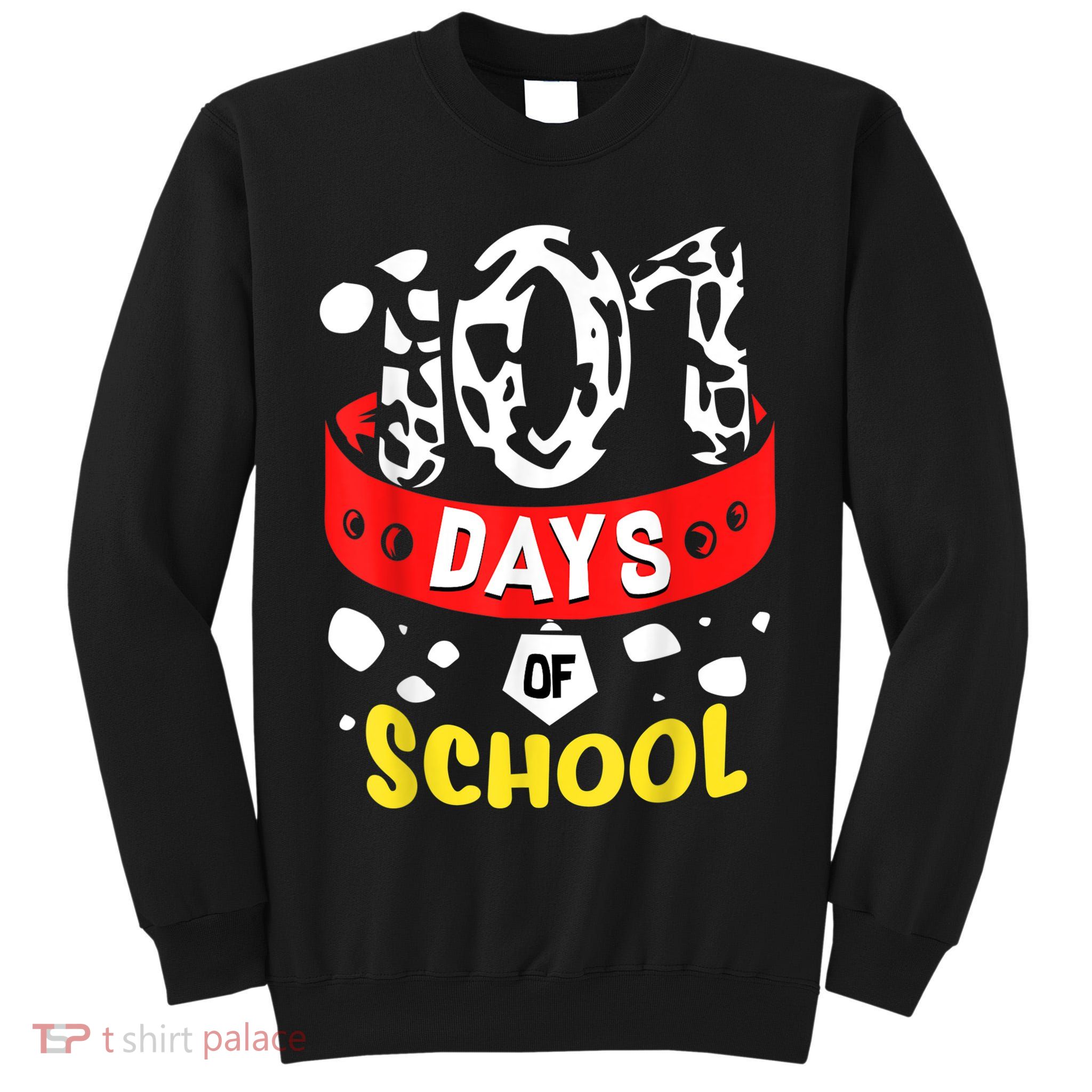 101 School Days Gift Dalmatian Dog 100th Sayings Tall Sweatshirt