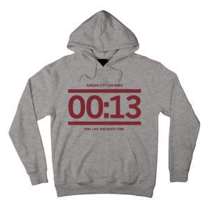 13 Seconds Kansas City Can Make 13 Seconds Feel Like Too Much Time Tall Hoodie