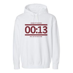 13 Seconds Kansas City Can Make 13 Seconds Feel Like Too Much Time Garment-Dyed Fleece Hoodie