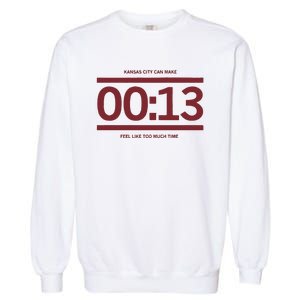 13 Seconds Kansas City Can Make 13 Seconds Feel Like Too Much Time Garment-Dyed Sweatshirt