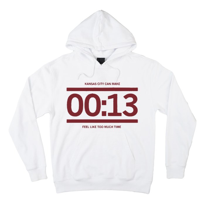 13 Seconds Kansas City Can Make 13 Seconds Feel Like Too Much Time Hoodie