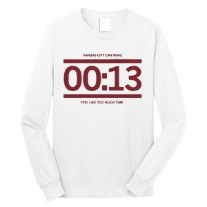 13 Seconds Kansas City Can Make 13 Seconds Feel Like Too Much Time Long Sleeve Shirt