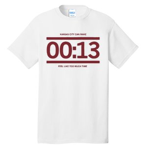 13 Seconds Kansas City Can Make 13 Seconds Feel Like Too Much Time Tall T-Shirt