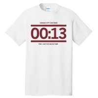 13 Seconds Kansas City Can Make 13 Seconds Feel Like Too Much Time Tall T-Shirt