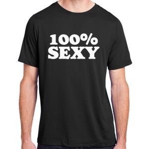 100 Sexy One Hundred Percen Sexy Funny Sarcastic Joke Adult ChromaSoft Performance T-Shirt