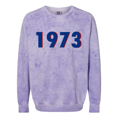 1973 Support Roe V Wade Pro Choice Pro Roe Women's Rights Colorblast Crewneck Sweatshirt