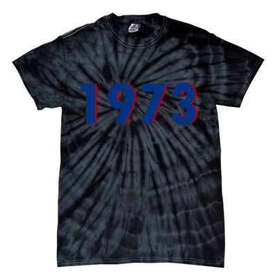 1973 Support Roe V Wade Pro Choice Pro Roe Women's Rights Tie-Dye T-Shirt