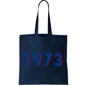 1973 Support Roe V Wade Pro Choice Pro Roe Women's Rights Tote Bag